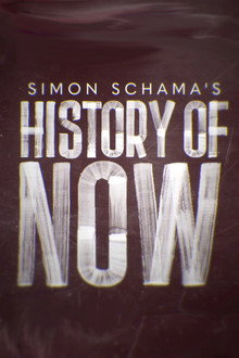 Simon Schama's History of Now poster