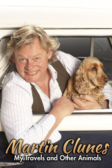 Martin Clunes: My Travels and Other Animals poster