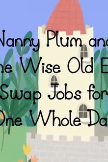 Nanny Plum and the Wise Old Elf Swap Jobs for One Whole Day