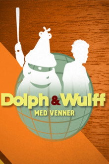Dolph & Wulff med venner poster