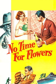 No Time for Flowers poster