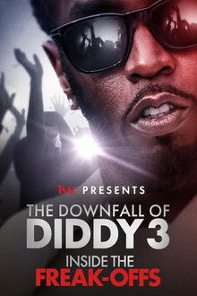 TMZ Presents | The Downfall of Diddy 3: Inside the Freak-Offs poster