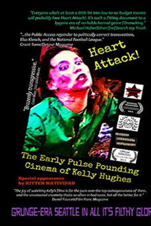 Heart Attack! The Early Pulse Pounding Cinema of Kelly Hughes poster