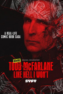 Todd McFarlane: Like Hell I Won't poster