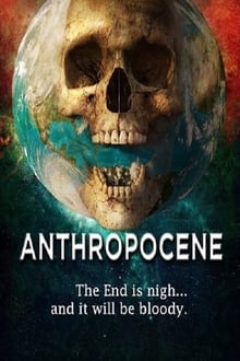 Watch Movies Anthropocene (2020) Full Free Online