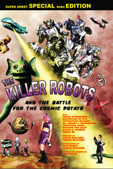 The Killer Robots and the Battle for the Cosmic Potato poster