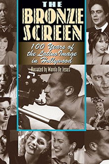 The Bronze Screen: 100 Years of the Latino Image in American Cinema poster