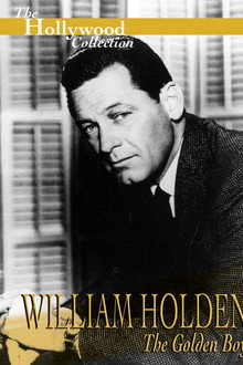 William Holden: The Golden Boy poster
