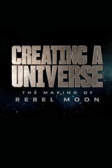 Creating a Universe - The Making of Rebel Moon poster
