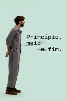 Princípio, Meio e Fim