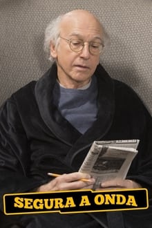 Larry David tem tudo: dinheiro, segurança, amigos famosos, uma esposa carinhosa, uma fabulosa casa em Hollywood. Porque está então a tentar destruir a sua vida?