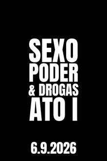 Capa do filme Sexo, Poder & Drogas: Ato I