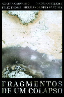 Capa do filme Fragmentos de Um Colapso