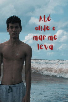 Capa do filme Até Onde o Mar me Leva