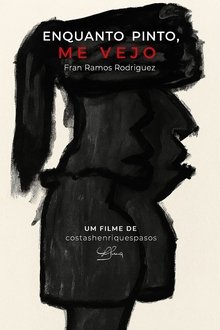 Capa do filme Enquanto Pinto, Me Vejo