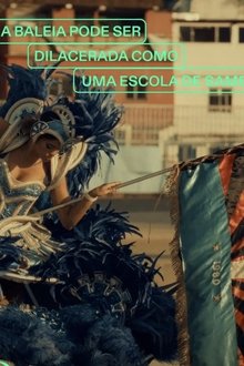 Capa do filme Uma Baleia Pode Ser Dilacerada Como Uma Escola De Samba