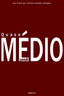 Capa do filme Quase Médio - Parte 3