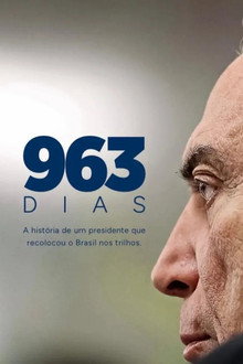 Capa do filme 963 dias - A história de um presidente que recolocou o Brasil nos trilhos