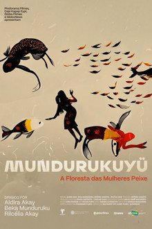 Capa do filme Mundurukuyü - A Floresta das Mulheres Peixe