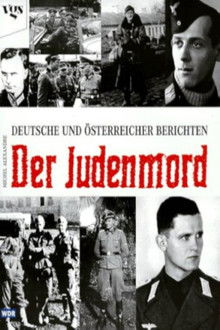 Der Judenmord – Deutsche und Österreicher berichten
