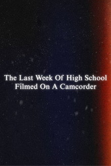 The Last Week Of High School Filmed On A Camcorder