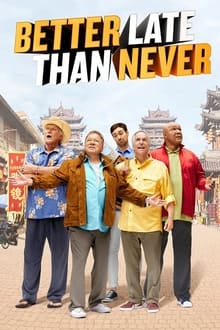 Better Late Than Never tv show poster