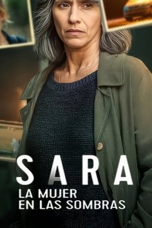 Sara, la mujer en la sombra: Trama, reparto y por qué todos hablan de la nueva serie de Netflix