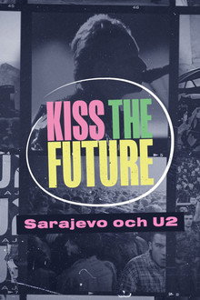 Kiss the Future - Sarajevo och U2