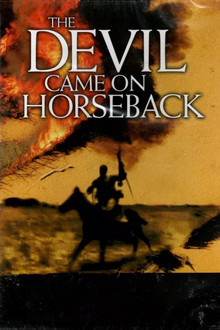 The Devil Came on Horseback