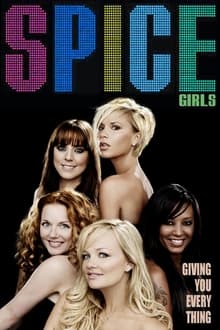 Spice Girls: Giving You Everything movie poster