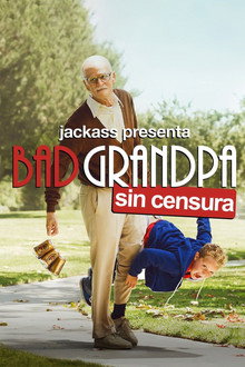 Jackass presenta: Bad Grandpa