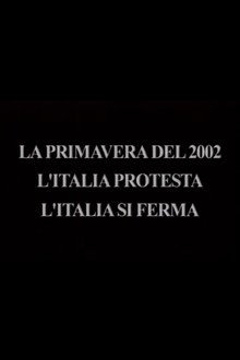 La primavera del 2002 - L'Italia protesta, l'Italia si ferma