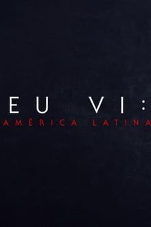 Assistir Eu Vi: América Latina Online Gratis