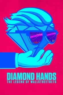 Diamond Hands: The Legend of WallStreetBets Diamond Hands: The Legend of WallStreetBets