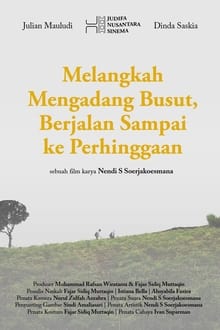 Poster do filme Melangkah Mengadang Busut, Berjalan Sampai ke Perhinggan