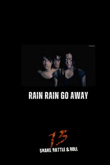 Rain Rain Go Away