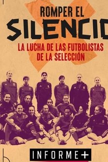 Informe+. Romper el silencio: la historia de las jugadoras de la selección de fútbol