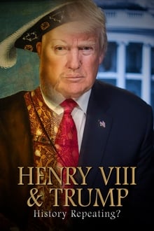 Poster do filme Henry VIII & Trump: History Repeating?