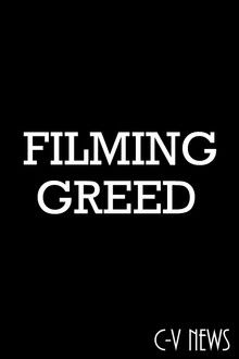 C-V News: Filming Greed