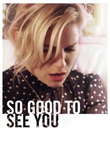 Poster do filme So Good to See You