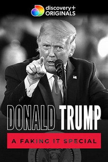 Donald Trump: A Faking It Special