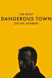 Poster do filme In Search of The Most Dangerous Town On the Internet