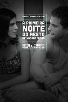 A Primeira Noite do Resto de Nossas Vidas