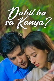 Dahil ba sa Kanya?