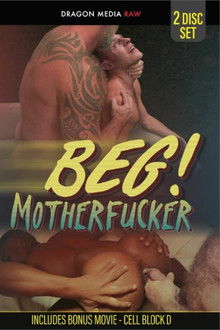 Beg! Motherfucker