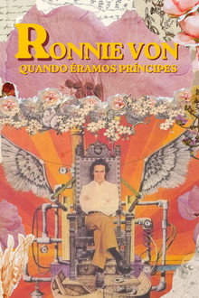 Ronnie Von: quando éramos príncipes