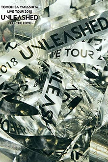 TOMOHISA YAMASHITA LIVE TOUR 2018 UNLEASHED -FEEL THE LOVE-