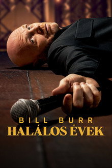 Bill Burr: Halálos évek