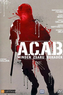 A.C.A.B. - Minden zsaru rohadék