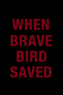 Poster do filme When Brave Bird Saved